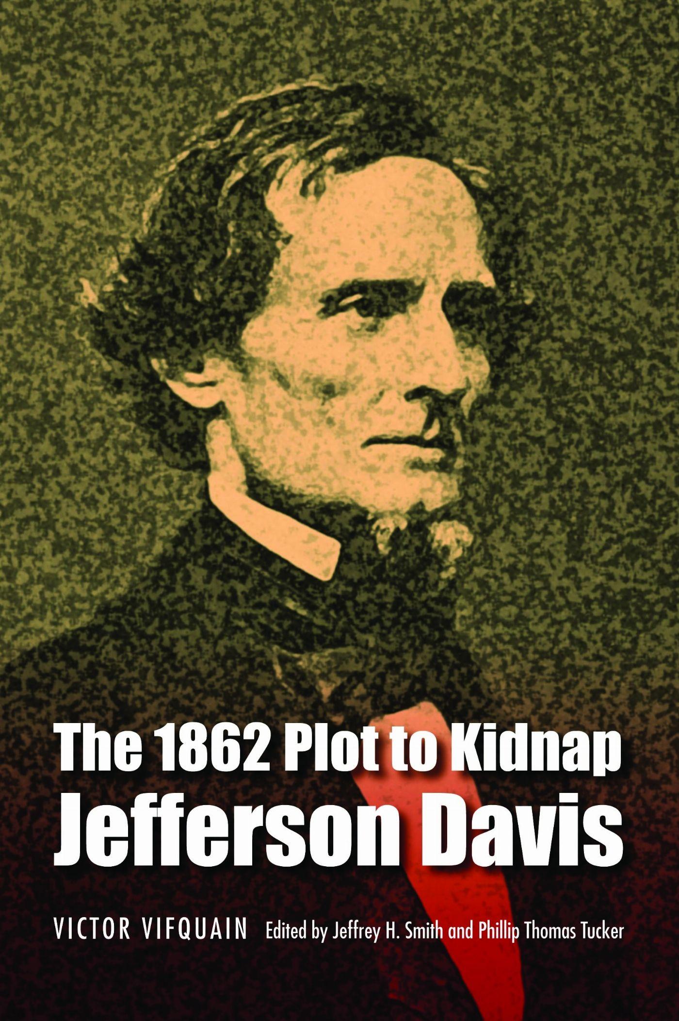 Vorderes Coverbild The 1862 Plot to Kidnap Jefferson Davis