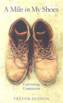 Vorderes Coverbild A Mile in My Shoes: Cultivating Compassion