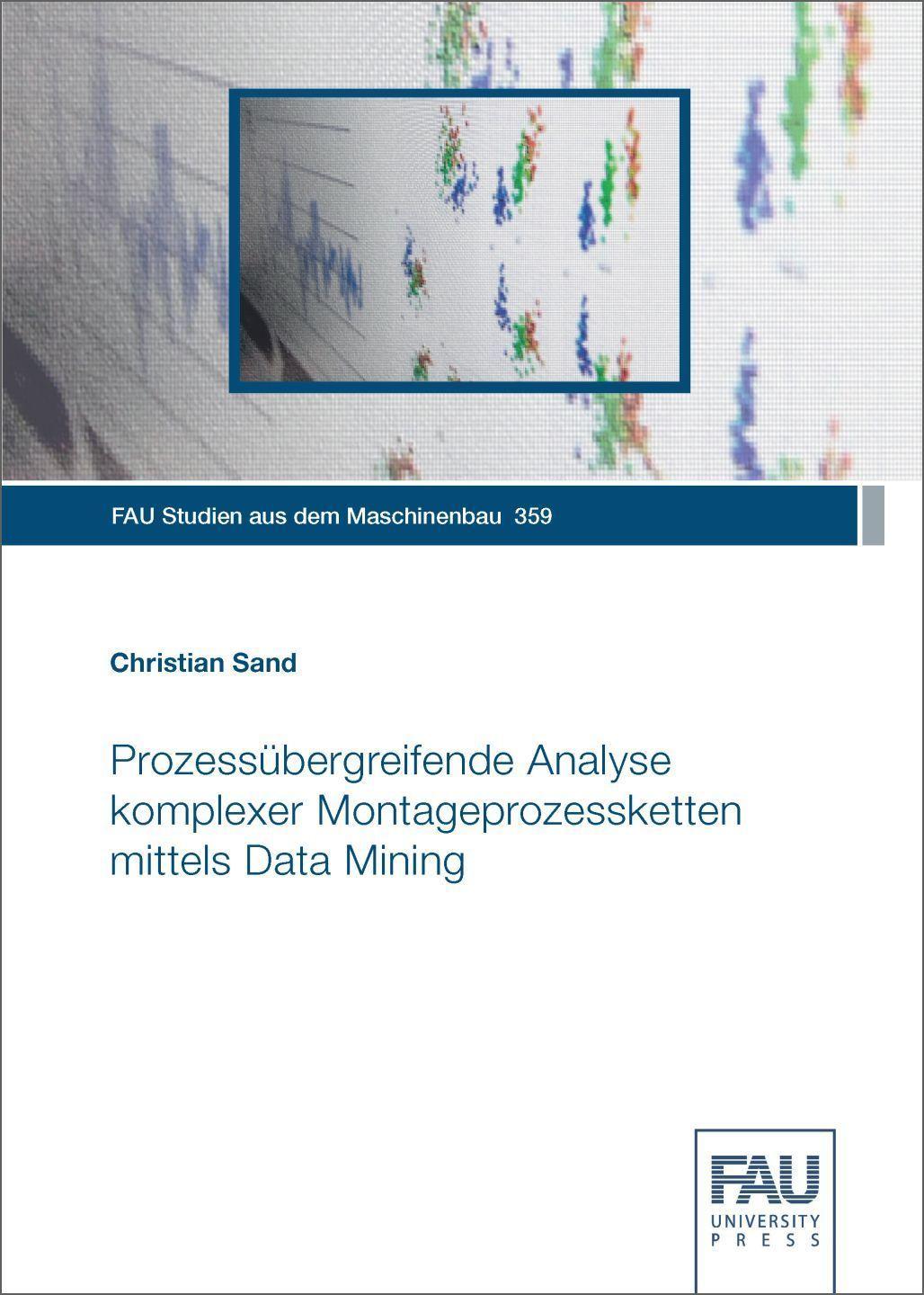 Vorderes Coverbild Prozessübergreifende Analyse komplexer Montageprozessketten mittels Data Mining