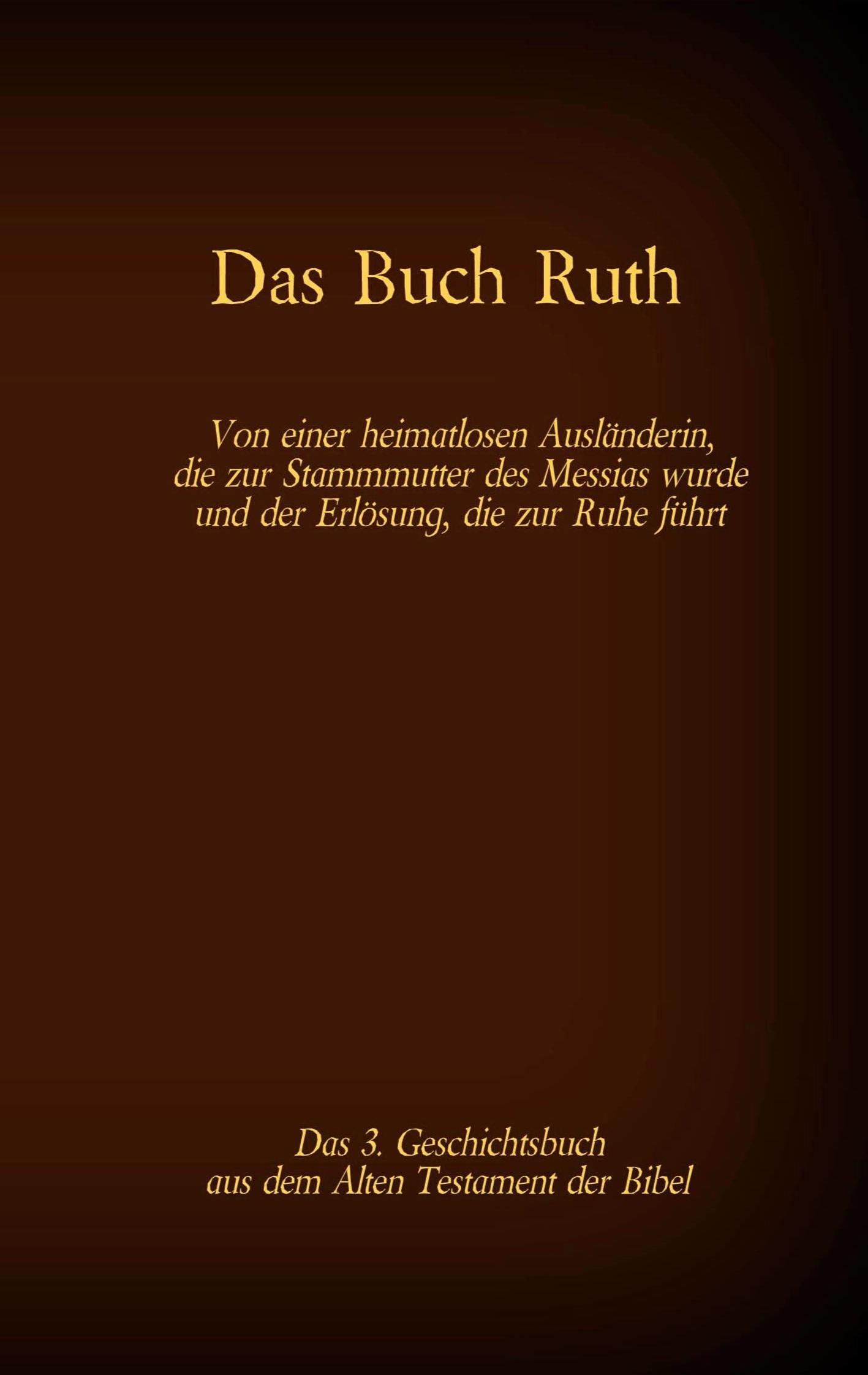 Vorderes Coverbild Das Buch Ruth, das 3. Geschichtsbuch aus dem Alten Testament der Bibel