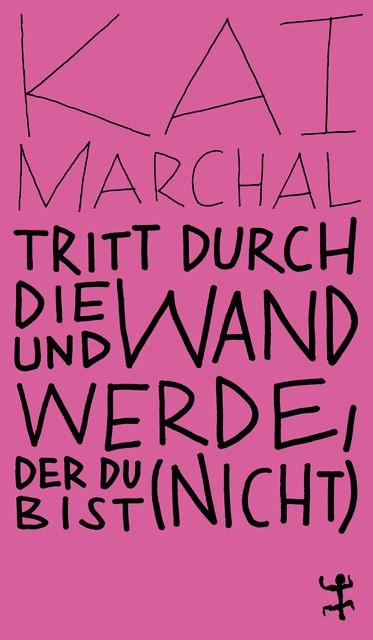 Vorderes Coverbild Tritt durch die Wand und werde, der du (nicht) bist