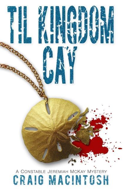 Vorderes Coverbild Til Kingdom Cay: A Constable Jeremiah McKay Mystery