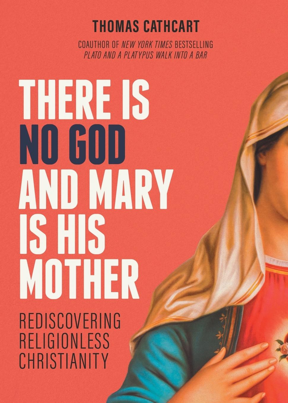 Vorderes Coverbild There Is No God and Mary Is His Mother