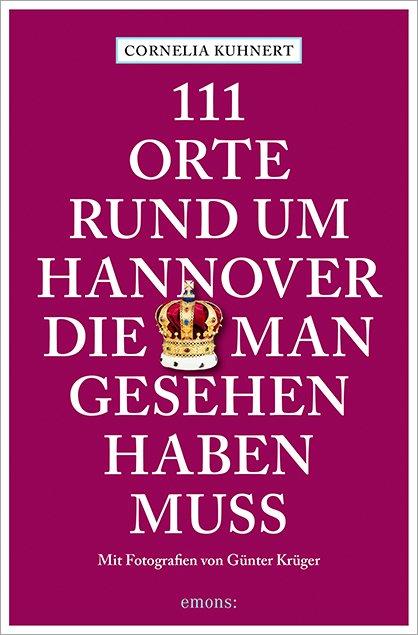 Vorderes Coverbild 111 Orte rund um Hannover, die man gesehen haben muss