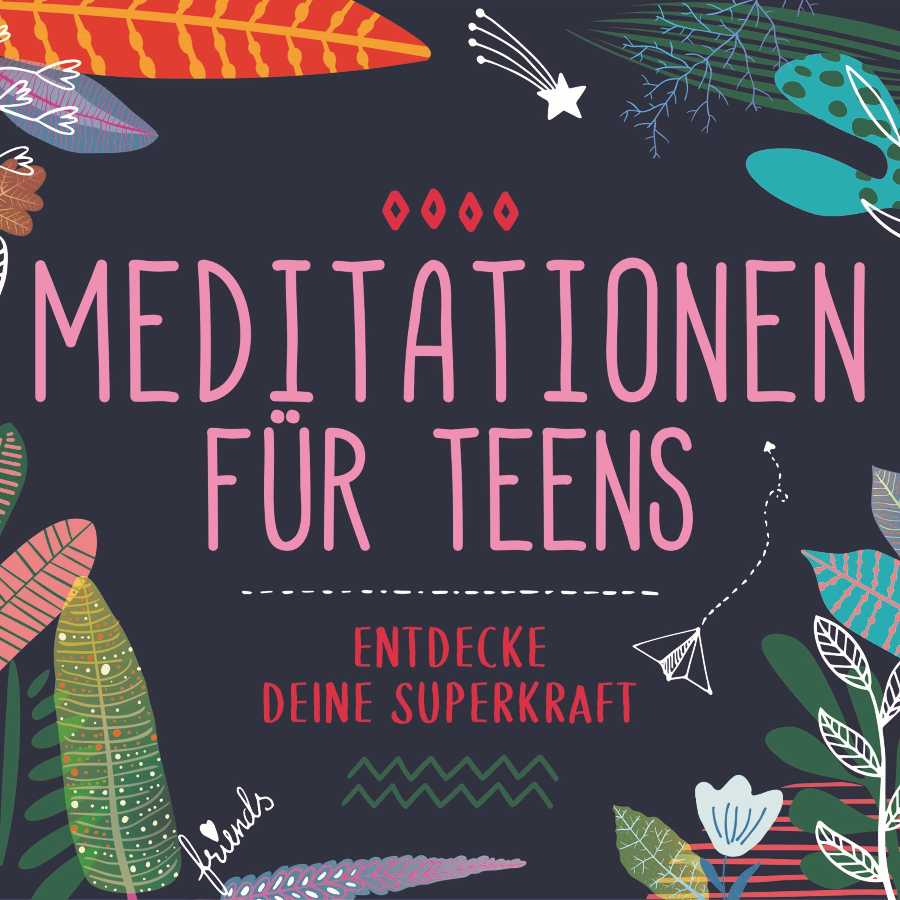 Vorderes Coverbild Meditationen für Teens - E.d. Superkraft (Hörbuch)