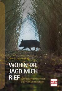 Vorderes Coverbild Wohin die Jagd mich rief