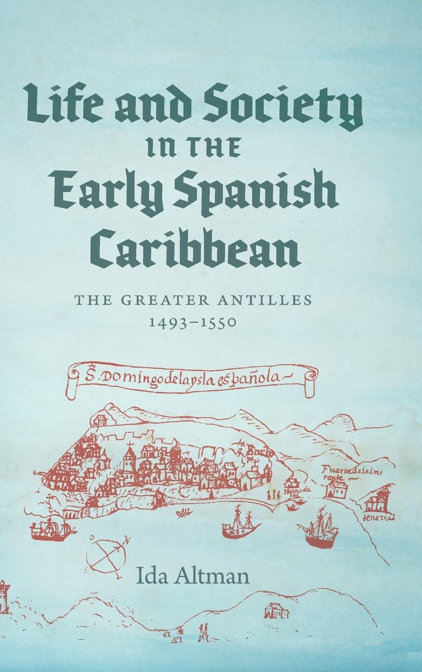 Vorderes Coverbild Life and Society in the Early Spanish Caribbean