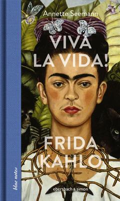 Vorderes Coverbild Viva la Vida! Frida Kahlo