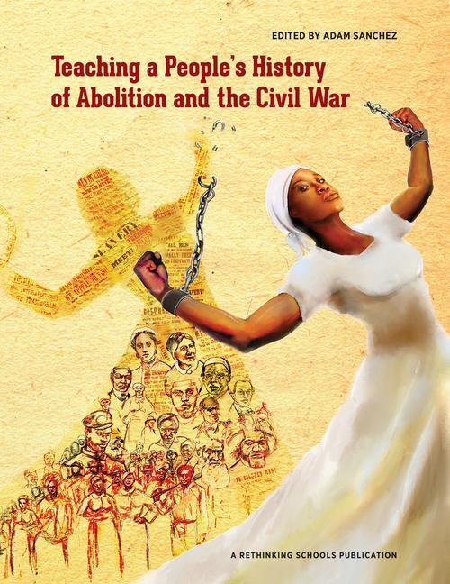 Vorderes Coverbild Teaching a People's History of Abolition and the Civil War