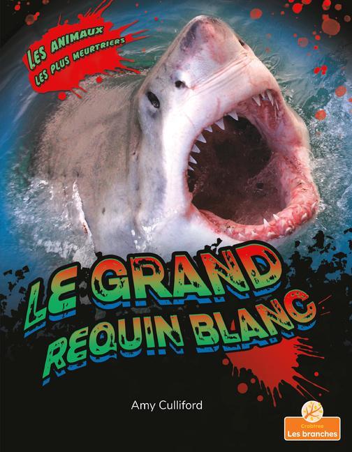 Vorderes Coverbild Le Grand Requin Blanc (Great White Shark)