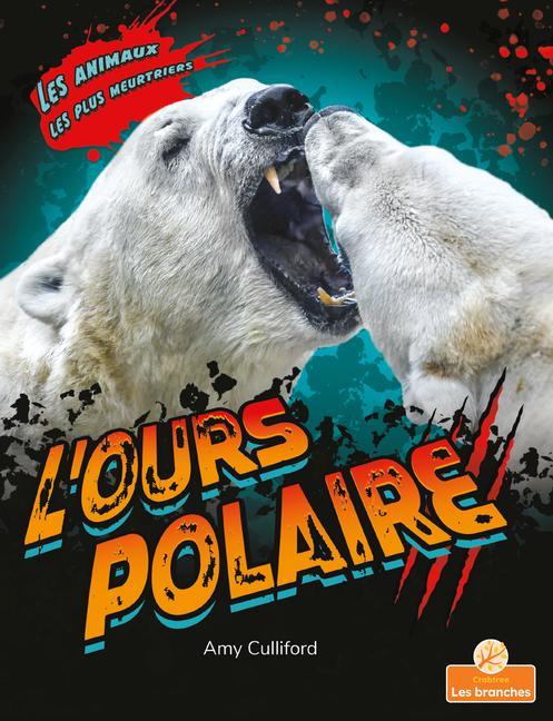Vorderes Coverbild L'Ours Polaire (Polar Bear)