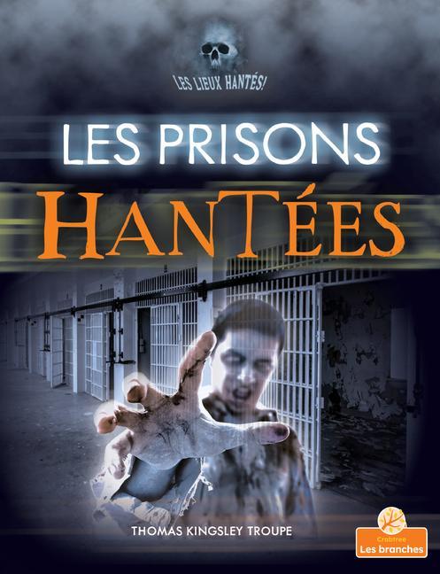 Vorderes Coverbild Les Prisons Hantées (Haunted Prisons)
