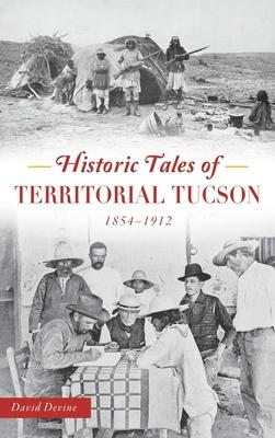 Vorderes Coverbild Historic Tales of Territorial Tucson
