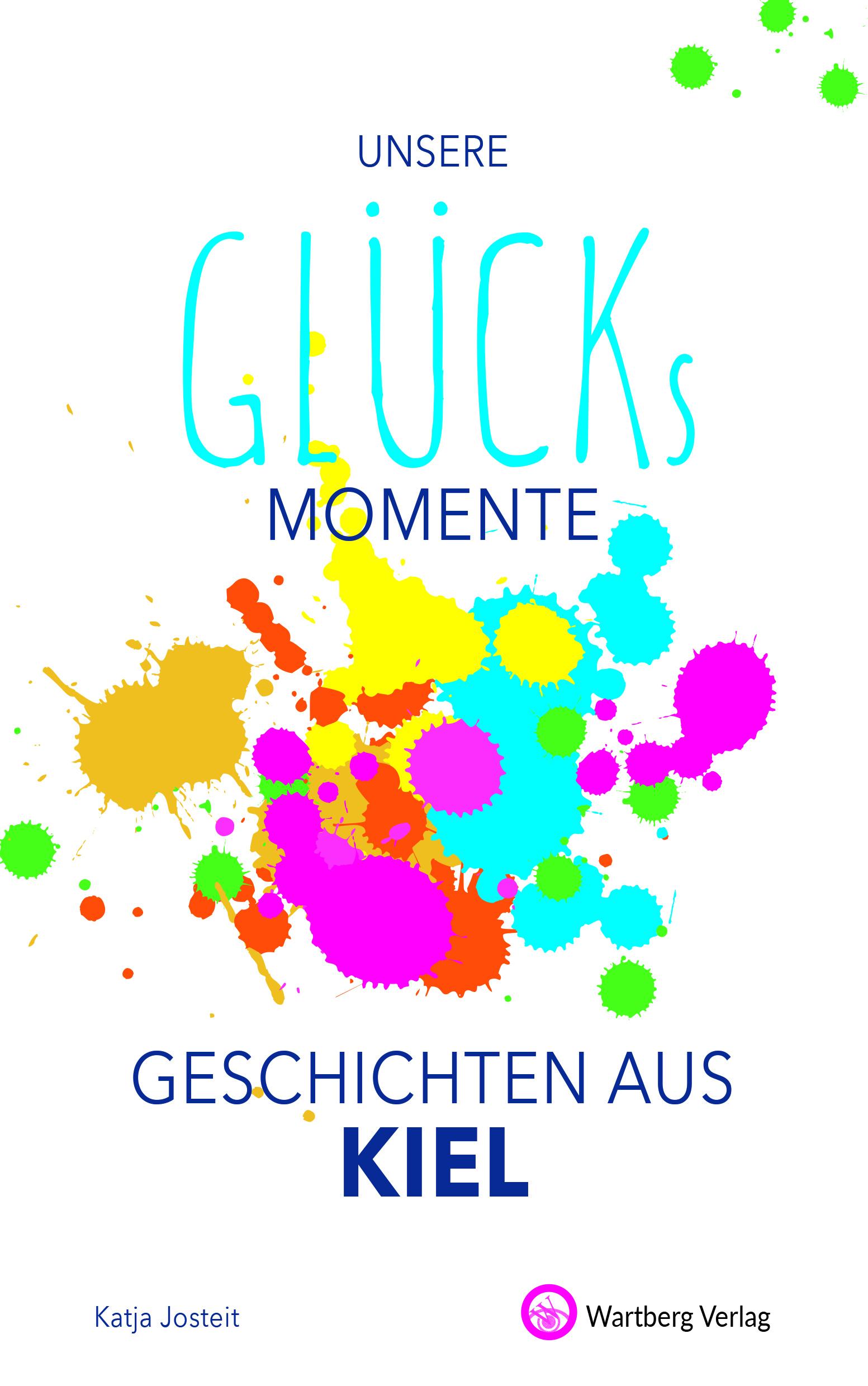Vorderes Coverbild Unsere Glücksmomente - Geschichten aus Kiel