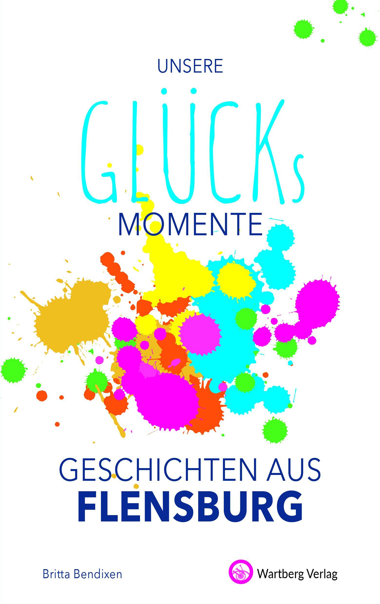 Vorderes Coverbild Unsere Glücksmomente - Geschichten aus Flensburg