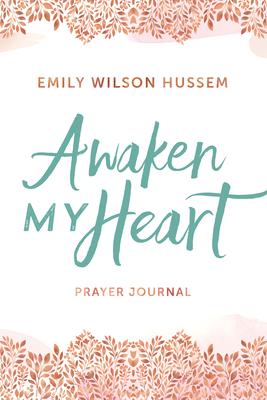 Vorderes Coverbild Awaken My Heart Prayer Journal