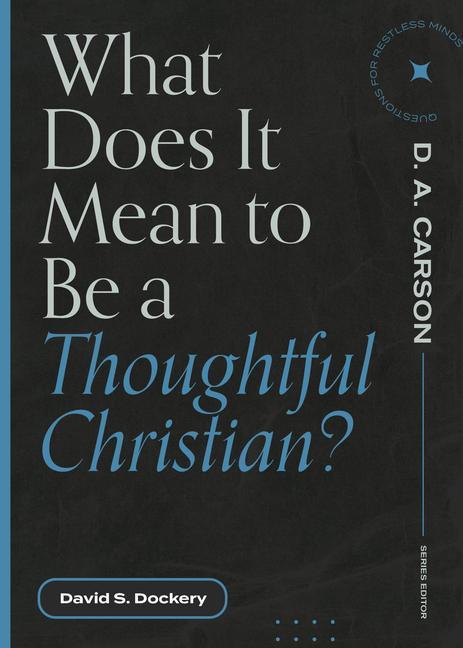 Vorderes Coverbild What Does It Mean to Be a Thoughtful Christian?