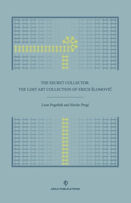 Vorderes Coverbild The Secret Collector: The Lost Art Collection of Erich Slomovič