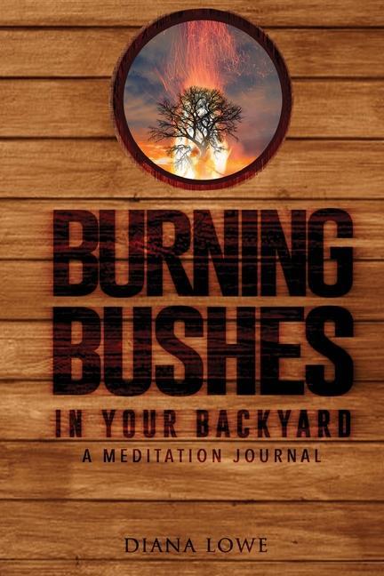 Vorderes Coverbild Burning Bushes in Your Backyard