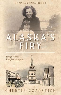 Vorderes Coverbild Alaska's Firy: Tough Times Tougher People