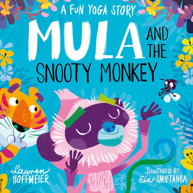 Vorderes Coverbild Mula and the Snooty Monkey: A Fun Yoga Story