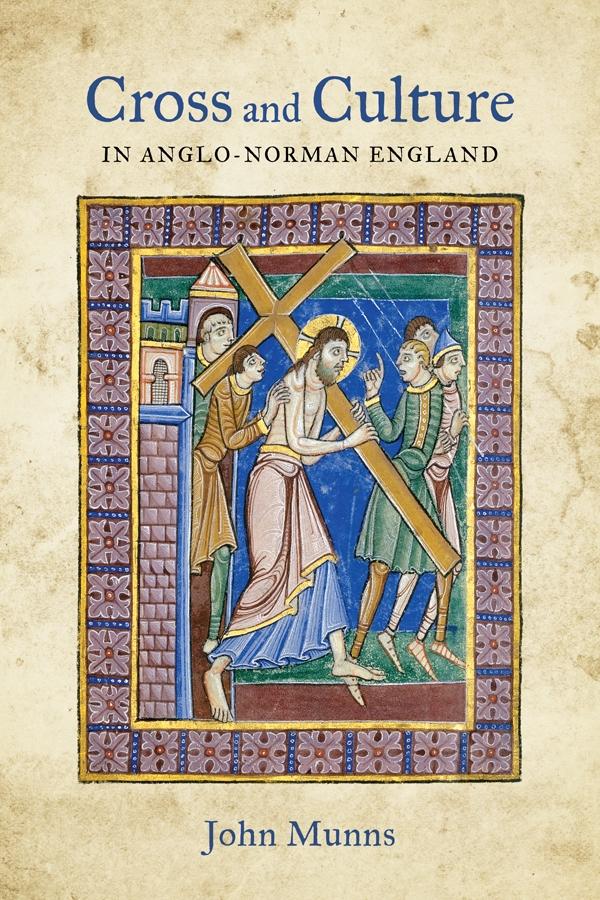 Vorderes Coverbild Cross and Culture in Anglo-Norman England