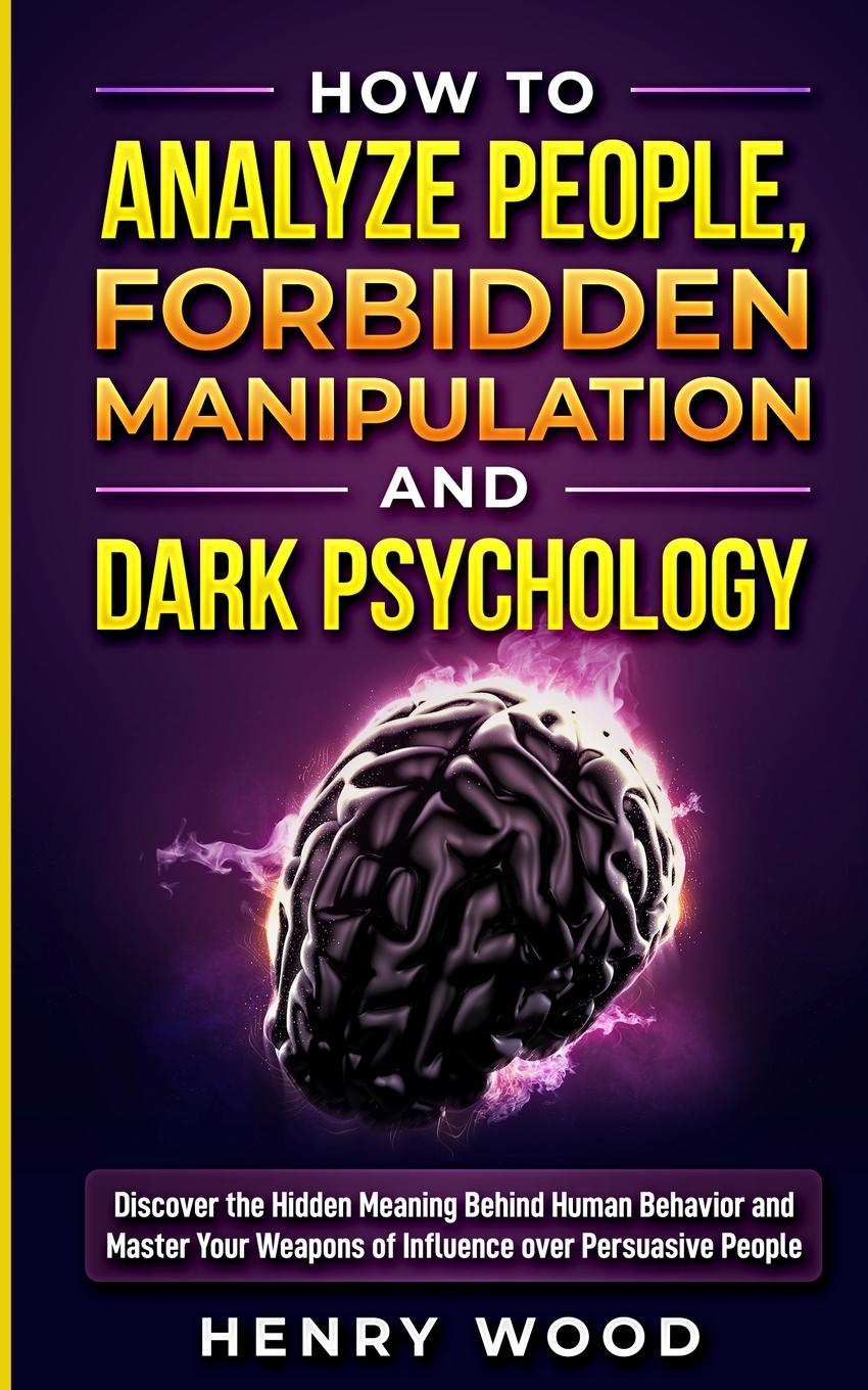 Vorderes Coverbild How to Analyze People, Forbidden Manipulation and Dark Psychology