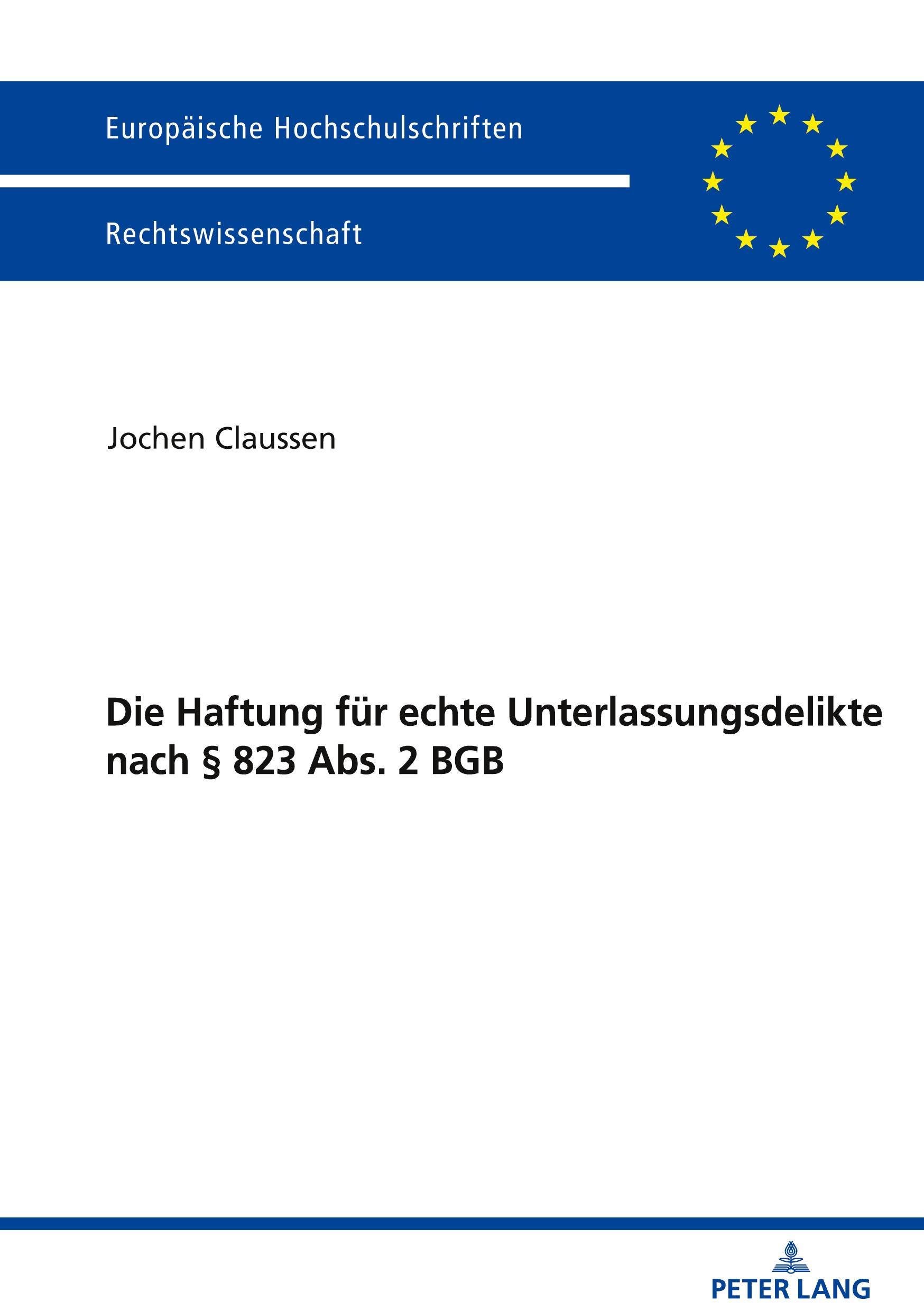 Vorderes Coverbild Die Haftung für echte Unterlassungsdelikte nach § 823 Abs. 2 BGB