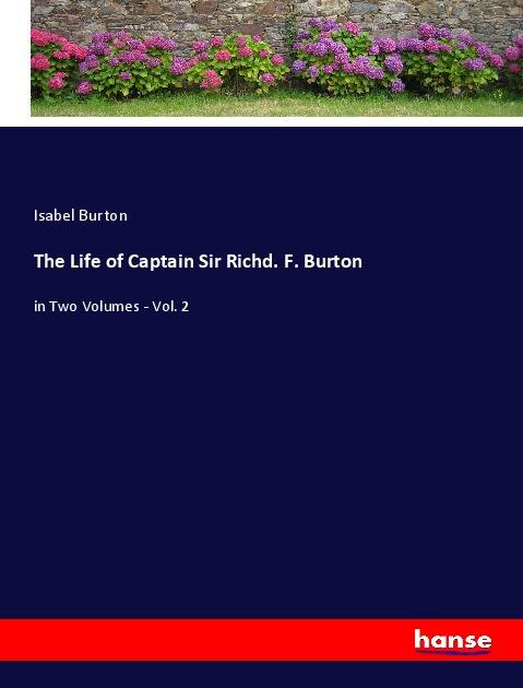 Vorderes Coverbild The Life of Captain Sir Richd. F. Burton