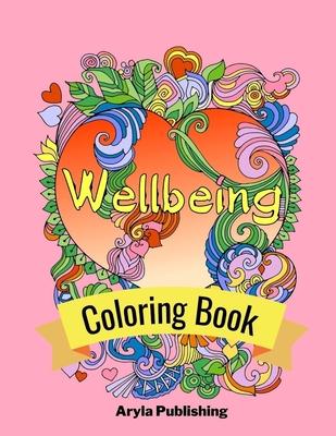 Vorderes Coverbild Wellbeing Coloring Book: Adult Teen Colouring Page Fun Stress Relief Relaxation and Escape