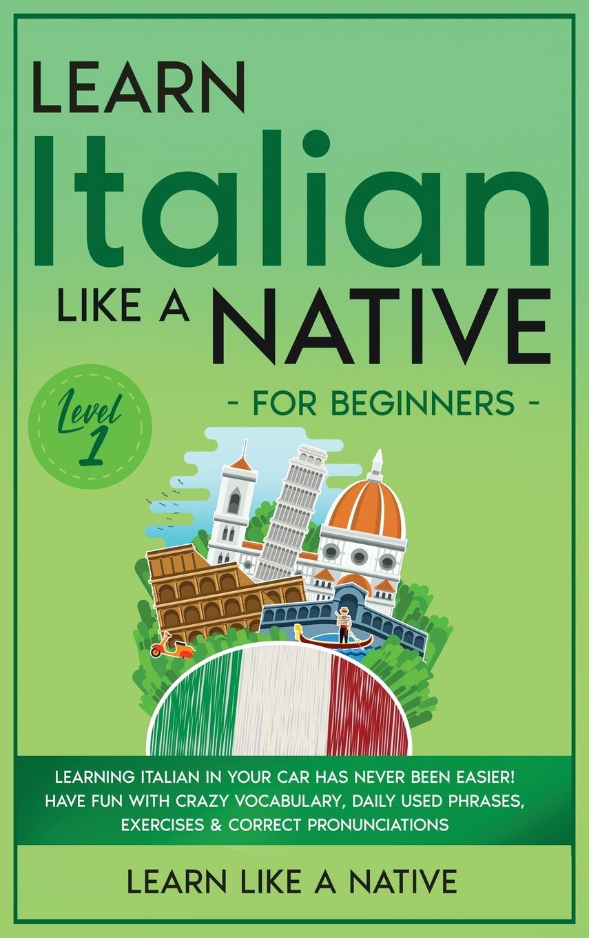Vorderes Coverbild Learn Italian Like a Native for Beginners - Level 1