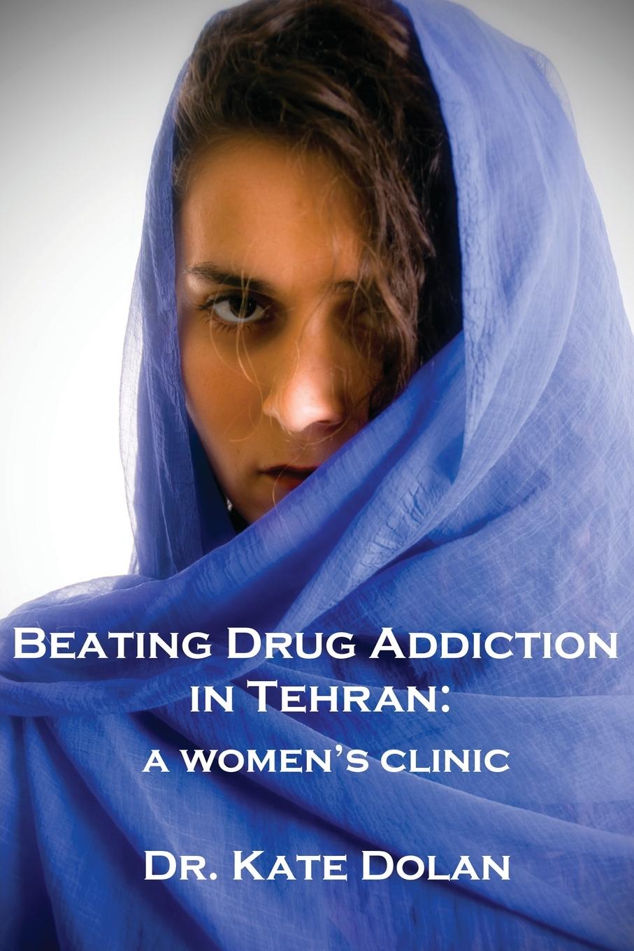 Vorderes Coverbild Beating Drug Addiction in Tehran