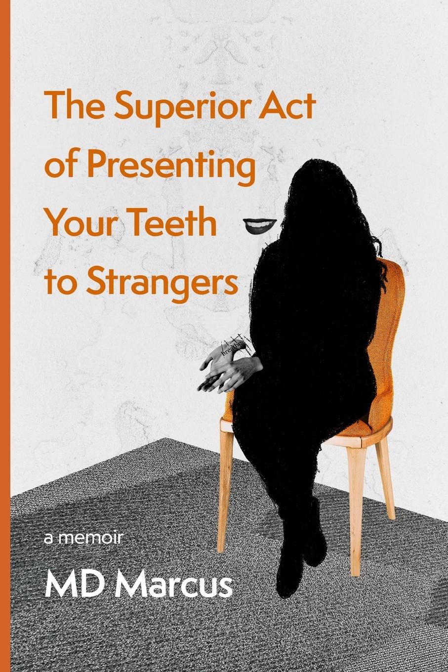 Vorderes Coverbild The Superior Act of Presenting Your Teeth to Strangers