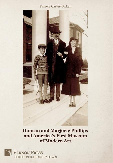Vorderes Coverbild Duncan and Marjorie Phillips and America's First Museum of Modern Art (Color)