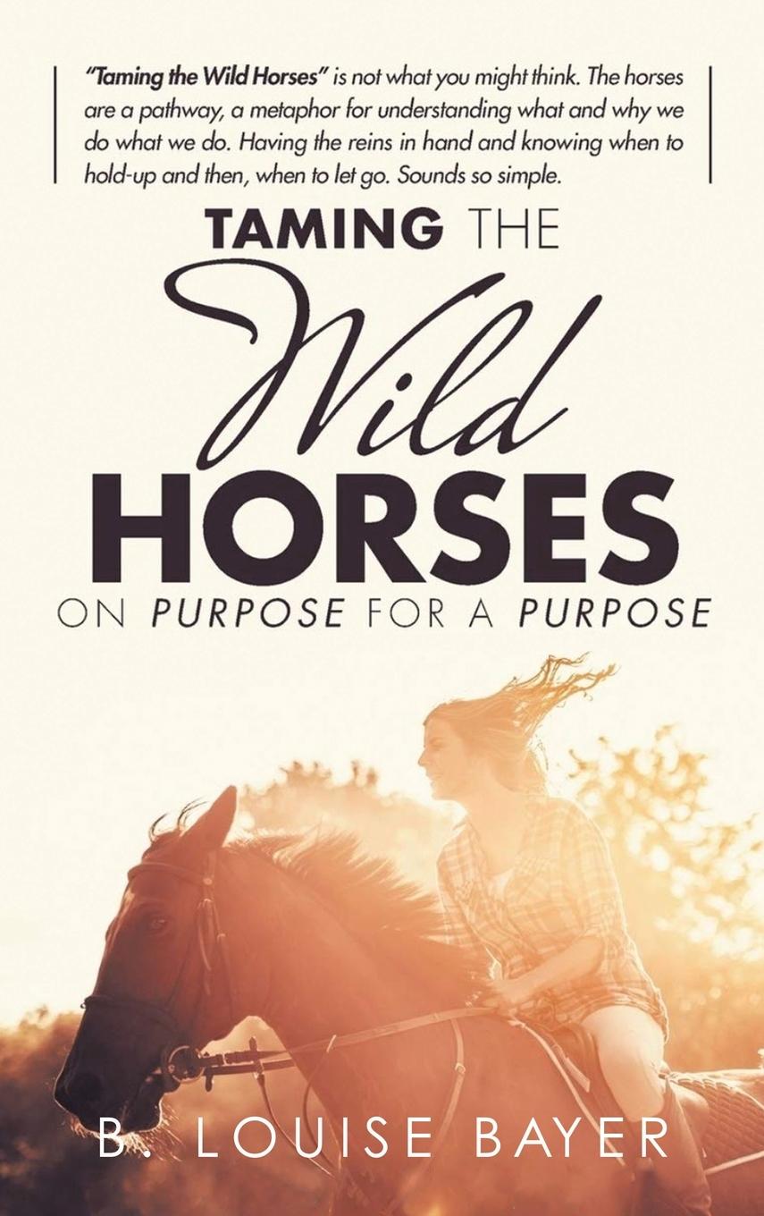 Vorderes Coverbild Taming The Wild Horses On Purpose For A Purpose
