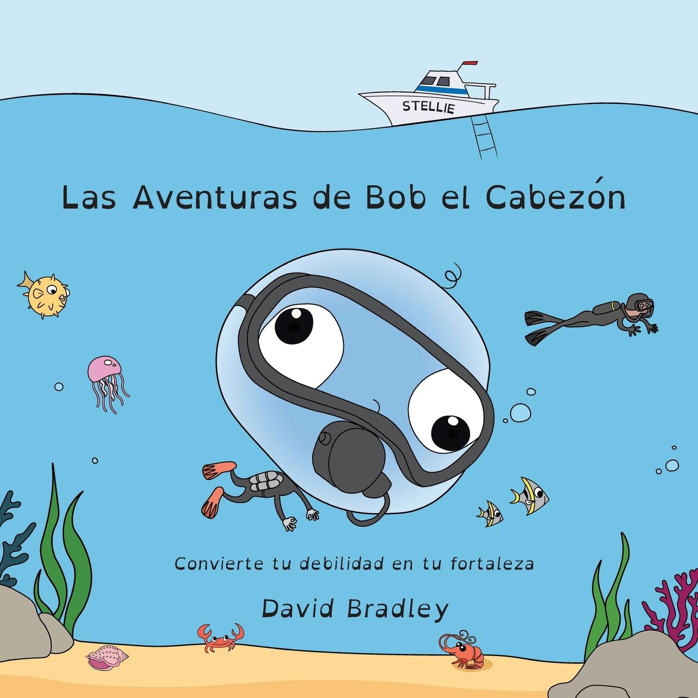 Vorderes Coverbild Las Aventuras de Bob el Cabezón - Convierte tu debilidad en tu fortaleza