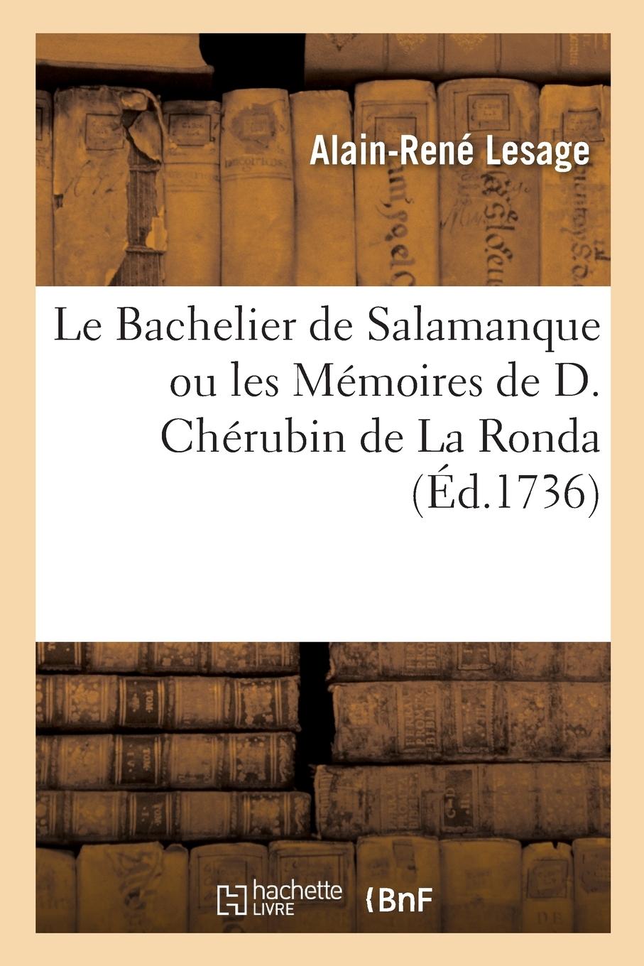 Vorderes Coverbild Le Bachelier de Salamanque ou les Mémoires de D. Chérubin de La Ronda tirés d'un manuscrit espagnol