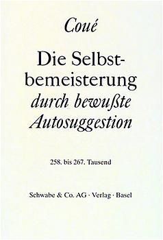 Vorderes Coverbild Die Selbstbemeisterung durch bewußte Autosuggestion