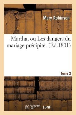 Vorderes Coverbild Martha, Ou Les Dangers Du Mariage Précipité. Tome 3