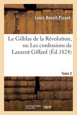 Vorderes Coverbild Le Gilblas de la Révolution, Ou Les Confessions de Laurent Giffard. Tome 2