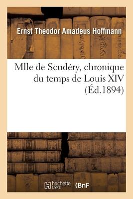 Vorderes Coverbild Mlle de Scudéry, Chronique Du Temps de Louis XIV