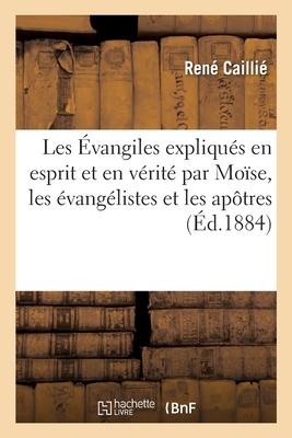 Vorderes Coverbild Les Évangiles Expliqués En Esprit Et En Vérité Par Moïse, Les Évangélistes Et Les Apôtres