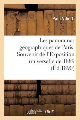 Vorderes Coverbild Les Panoramas Géographiques de Paris. Souvenir de l'Exposition Universelle de 1889