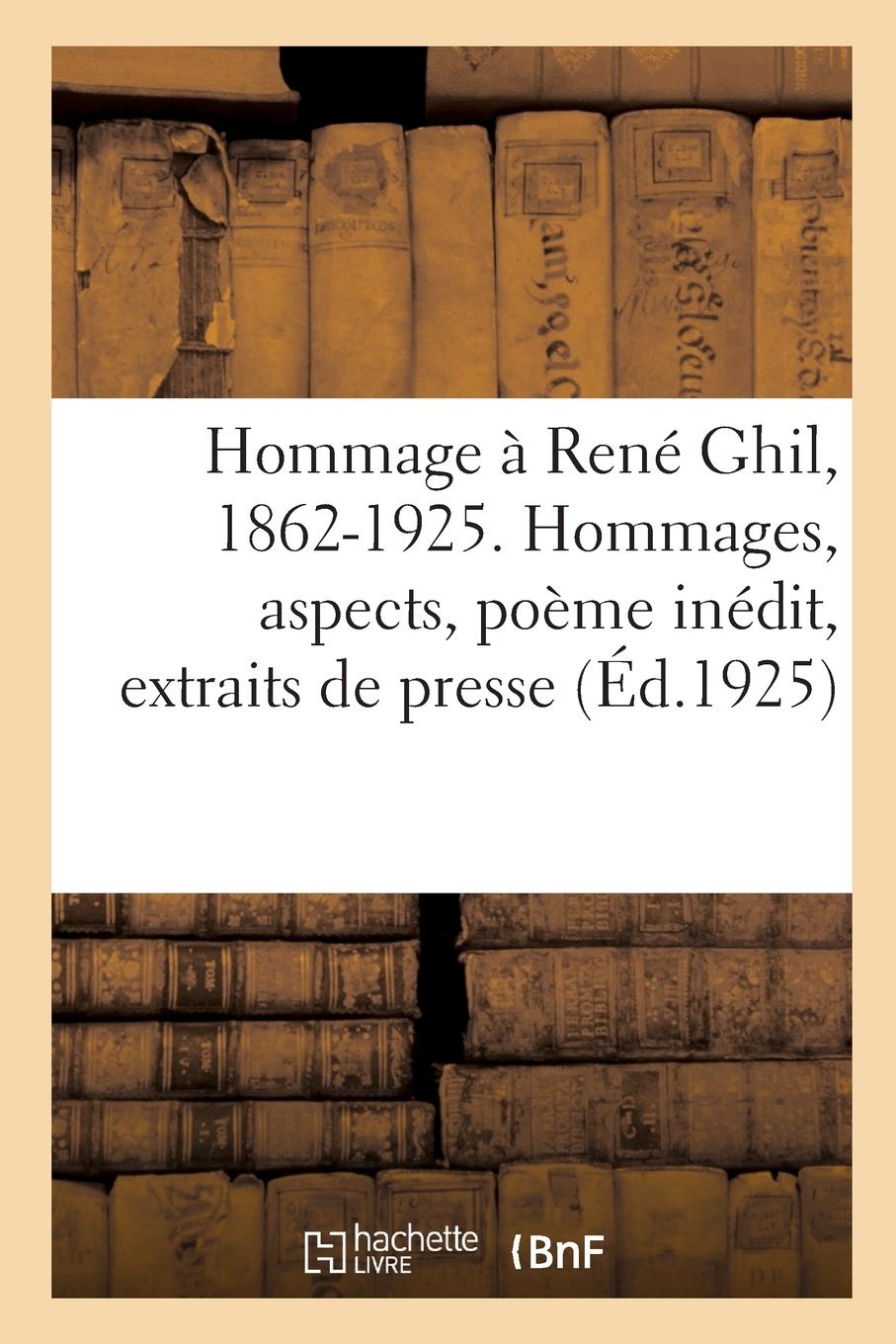 Vorderes Coverbild Hommage À René Ghil, 1862-1925. Hommages, Aspects, Poème Inédit, Extraits de Presse, Bibliographie