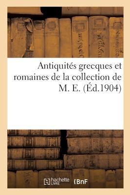 Vorderes Coverbild Antiquités Grecques Et Romaines de la Collection de M. E.