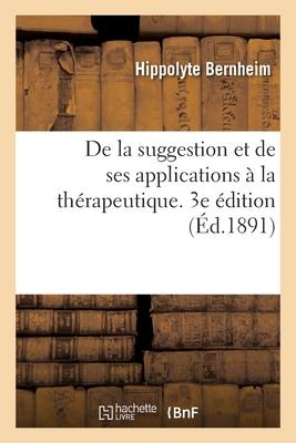 Vorderes Coverbild de la Suggestion Et de Ses Applications À La Thérapeutique. 3e Édition