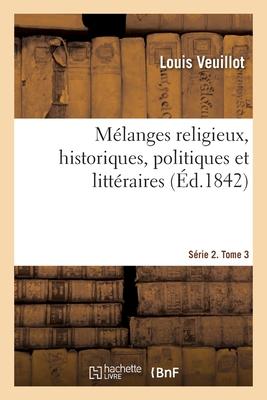 Vorderes Coverbild Mélanges Religieux, Historiques, Politiques Et Littéraires. Série 2. Tome 3