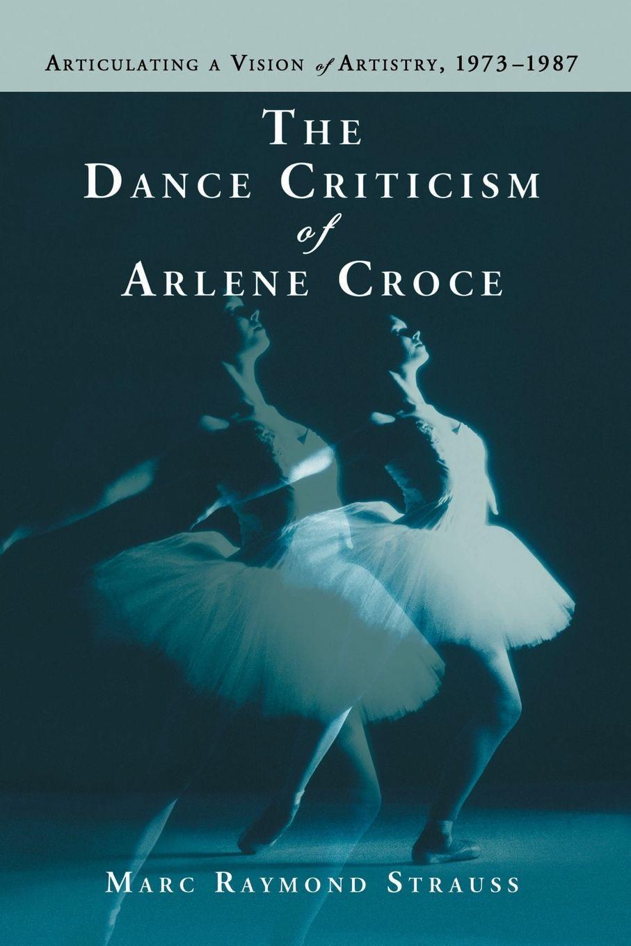 Vorderes Coverbild The Dance Criticism of Arlene Croce