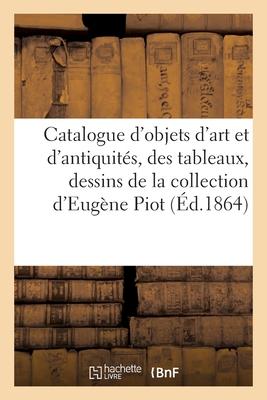 Vorderes Coverbild Catalogue d'Objets d'Art Et d'Antiquités, Des Tableaux, Dessins Et Médailles Des Xve