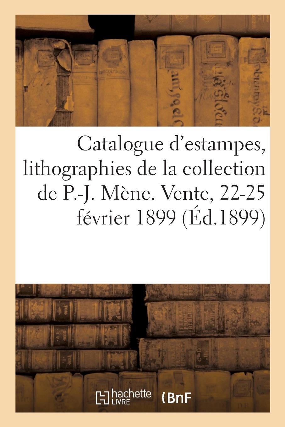 Vorderes Coverbild Catalogue d'Estampes, Lithographies Et Eaux-Fortes Des Principaux Artistes de CE Siècle Estampes